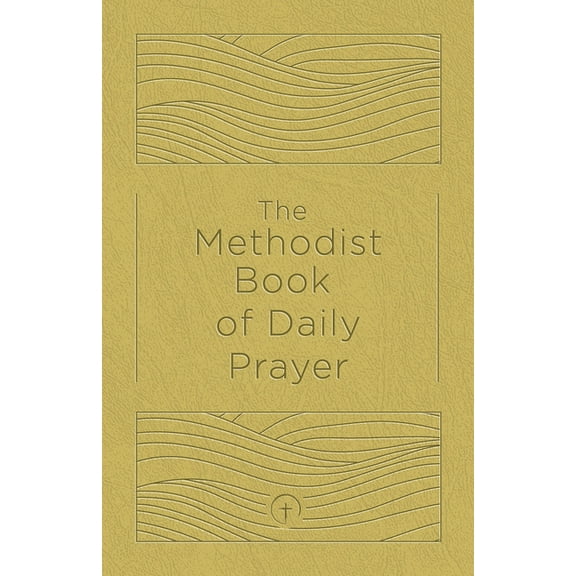 The Methodist Book of Daily Prayer, Deluxe Edition, (Hardcover)
