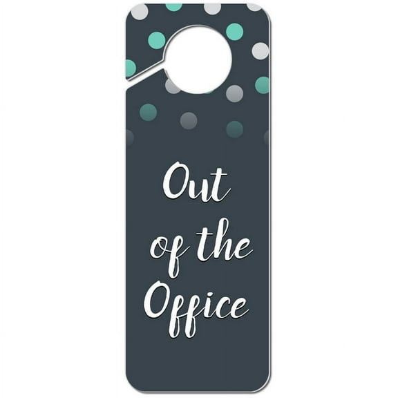 Out of the Office Plastic Door Knob Hanger Sign
