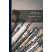 Ruskin : Rossetti: Preraphaelitism; Papers 1854 to 1862 (Paperback)