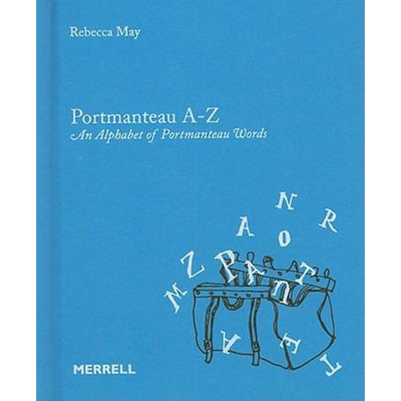 Pre-Owned Portmanteau A-Z: An Alphabet of Portmanteau Words (Hardcover) 1858945410 9781858945415