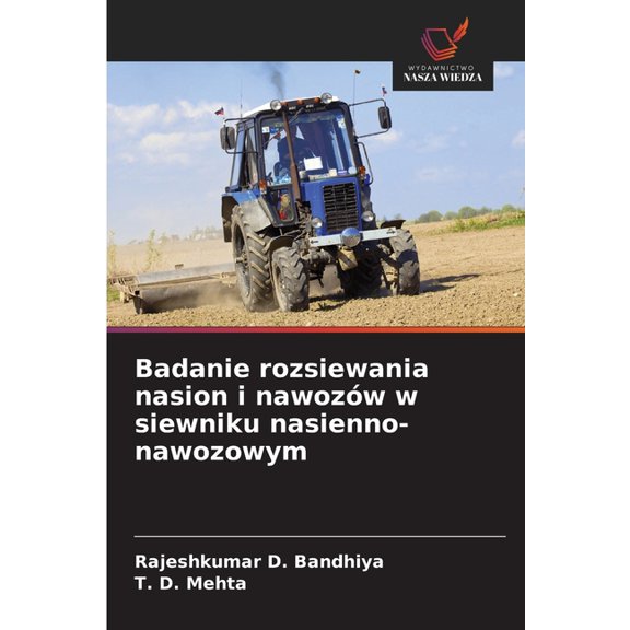 Badanie rozsiewania nasion i nawozów w siewniku nasienno-nawozowym, (Paperback)