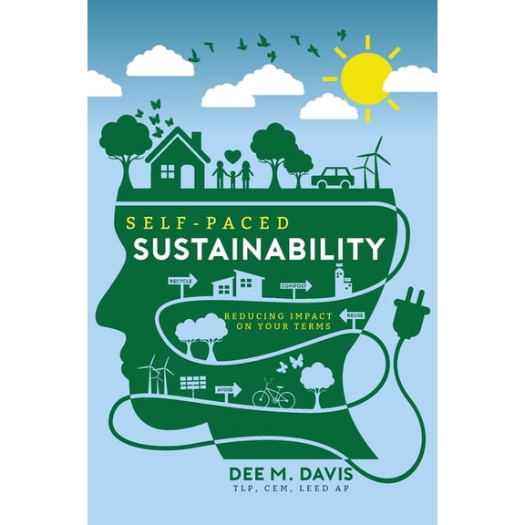 Self-Paced Sustainability Reducing Impact on Your Terms, (Paperback)