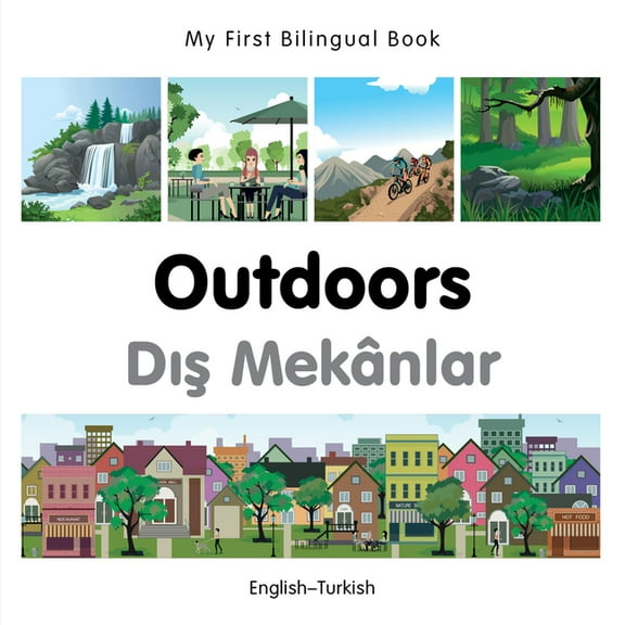 My First Bilingual Book: My First Bilingual Book–Outdoors (English–Turkish) (Board book)