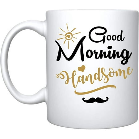 

eracco Good Morning Handsome White Ceramic Coffee Mug For Her His Birthday Gift Birthday Present Funny Reminder Of Together Anniversary & Valentines Day Gift (White Ceramic)
