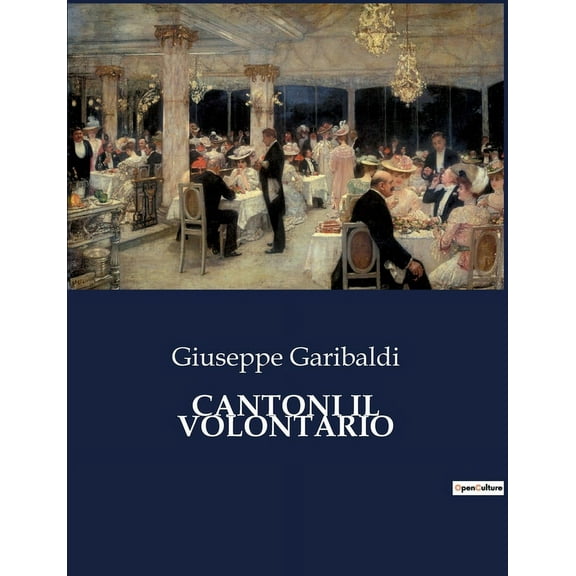 Cantoni Il Volontario: Un racconto di eroismo e patriottismo nell'Italia del Risorgimento, (Paperback)