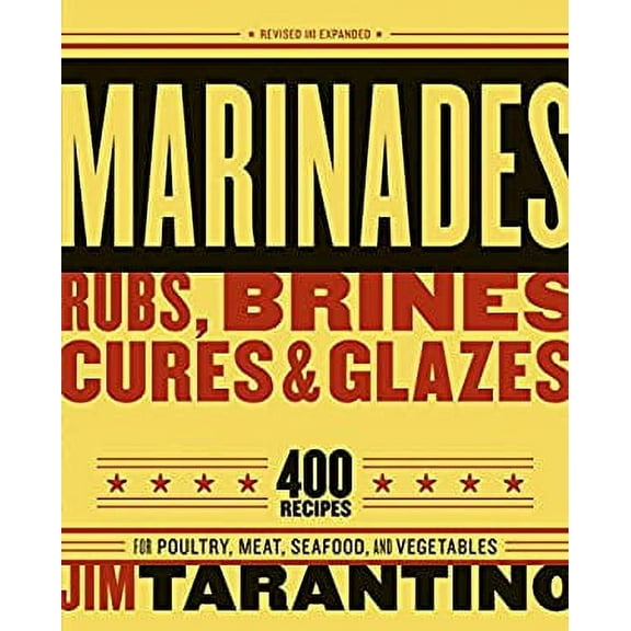 Pre-Owned Marinades, Rubs, Brines, Cures and Glazes : 400 Recipes for Poultry, Meat, Seafood, and Vegetables [a Cookbook] 9781580086141