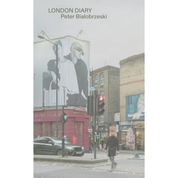 Peter Bialobrzeski - London Diary, (Paperback)