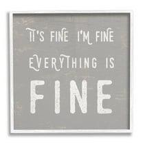 It's Fine Everything's Fine Sassy Sarcastic Phrase Typography Framed Art Print Wall Art, 17x17