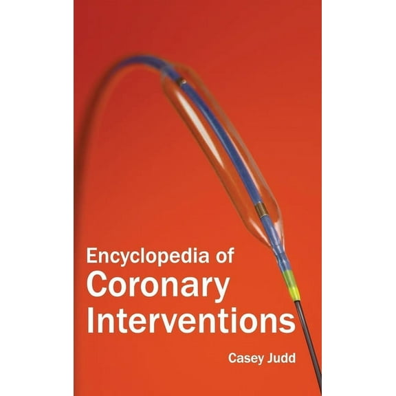 Encyclopedia of Coronary Interventions (Hardcover)