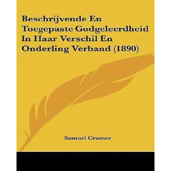 Beschrijvende En Toegepaste Godgeleerdheid in Haar Verschil En Onderling Verband (1890)