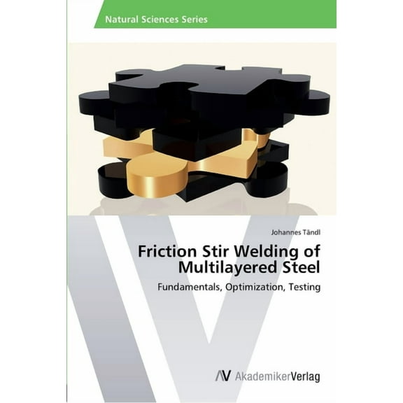 Friction Stir Welding of Multilayered Steel (Paperback)