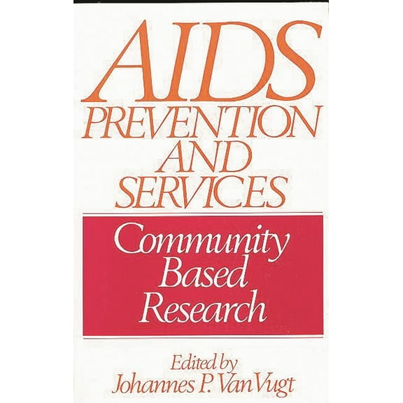 AIDS Prevention and Services: Community Based Research, (Paperback)
