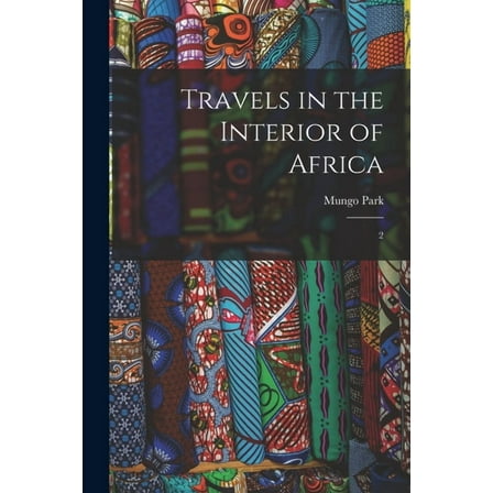 Travels in the Interior of Africa: 2, (Paperback)