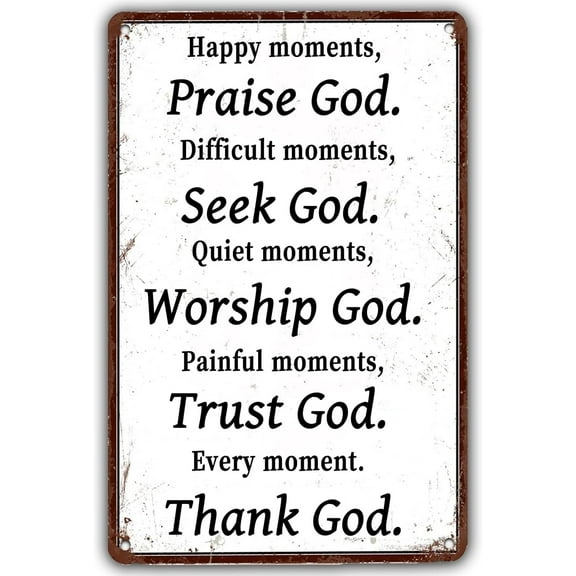 Happy Moments Praise God Wall Art Vintage Tin Signs,Christian Quotes Retro Wall Decor Retro Metal Sign for Home Gate Garden Bars Cafes Office Store Club Man Cave Decor 12 X 8 Inch