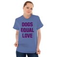 thumbnail image 3 of Dogs Equal Love Pet Owners Cute Women's Graphic T Shirt Tees Brisco Brands X, 3 of 6