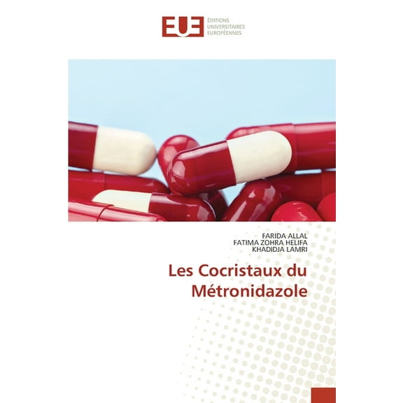 Les Cocristaux du MÃ©tronidazole, (Paperback)