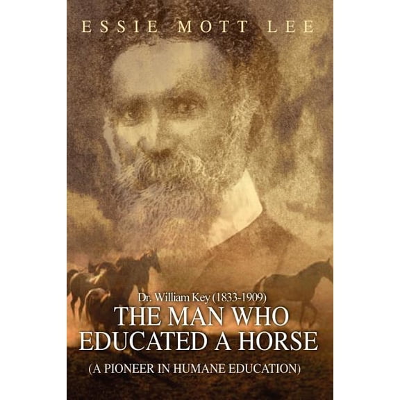 The Man Who Educated A Horse (A Pioneer in Humane Education)