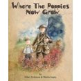 thumbnail image 1 of Where the Poppies Now Grow, Hilary Ann Robinson Paperback, 1 of 1