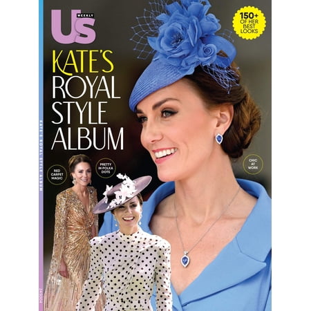 Us Weekly - Kate's Royal Style Album: 150+ Of Her Best Looks, Review Highlights For Every Occasion, Formal, Work Casual Wear, Engagement Elegance, Wedding Glamour, Red Carpet Catherine In Review!