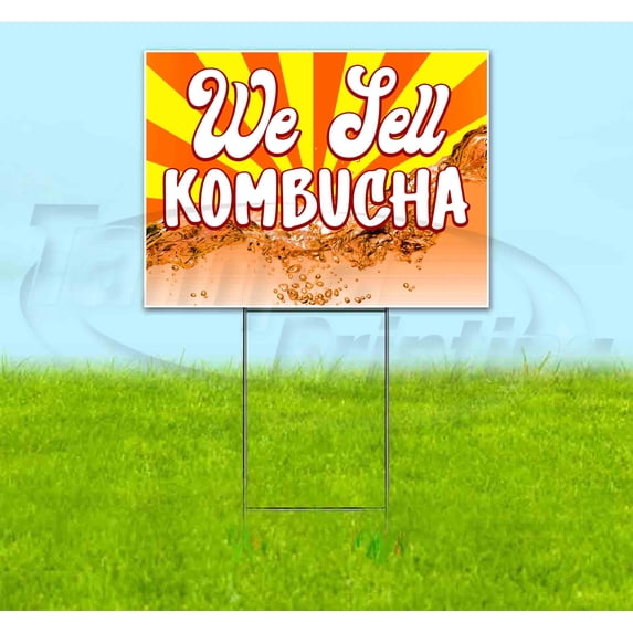 We Sell Kombucha (18"" X 24"") Yard Sign, Includes Metal Step Stake