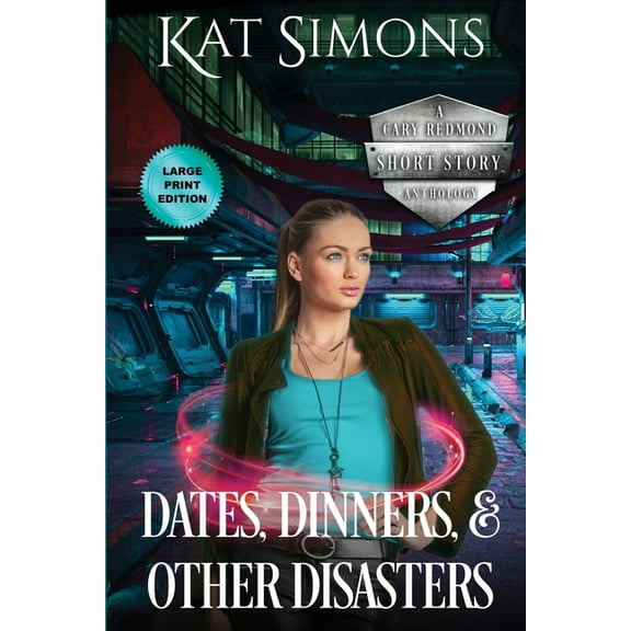 A Cary Redmond Short Story Anthology Dates, Dinners, and Other Disasters: Large Print Edition, Book 2, (Paperback)