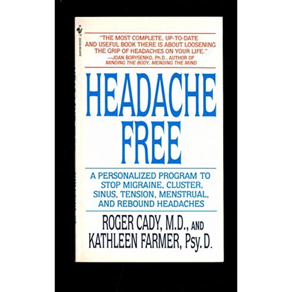 Pre-Owned Headache Free: A Personalized Program to Stop Migraine, Cluster, Sinus, Tension, Menstrual, and Rebound Headaches (Unknown) 0553570005 9780553570007