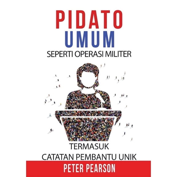 Pidato Umum: Seperti Operasi Militer, (Paperback)
