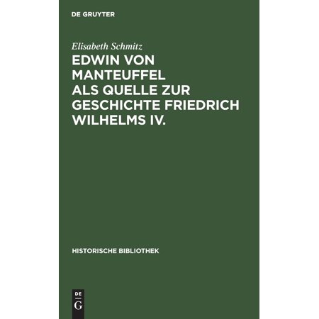 ISBN 9783486746570 product image for Edwin von Manteuffel als Quelle zur Geschichte Friedrich Wilhelms IV. (Hardcover | upcitemdb.com