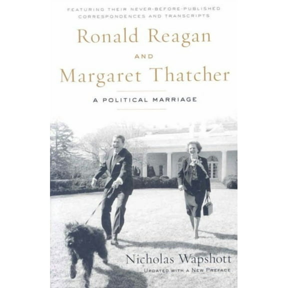 Ronald Reagan and Margaret Thatcher : A Political Marriage (Paperback)