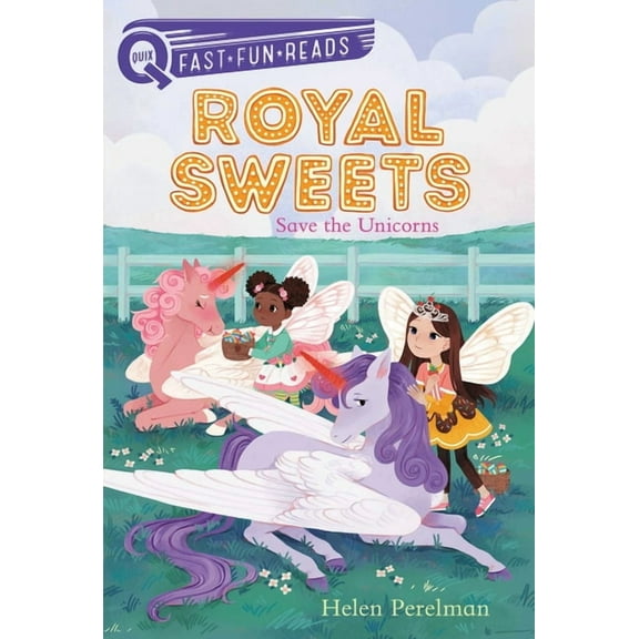 Royal Sweets Save the Unicorns: A Quix Book, Book 6, (Hardcover)
