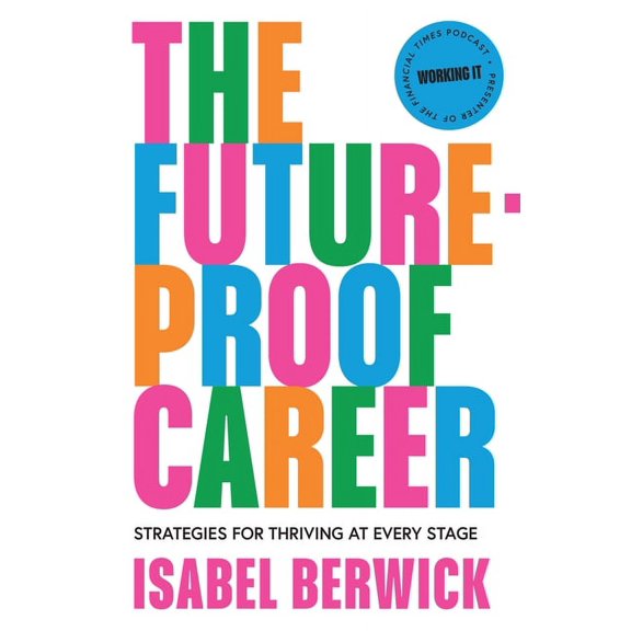 The Future-Proof Career: Strategies for Thriving at Every Stage, (Hardcover)