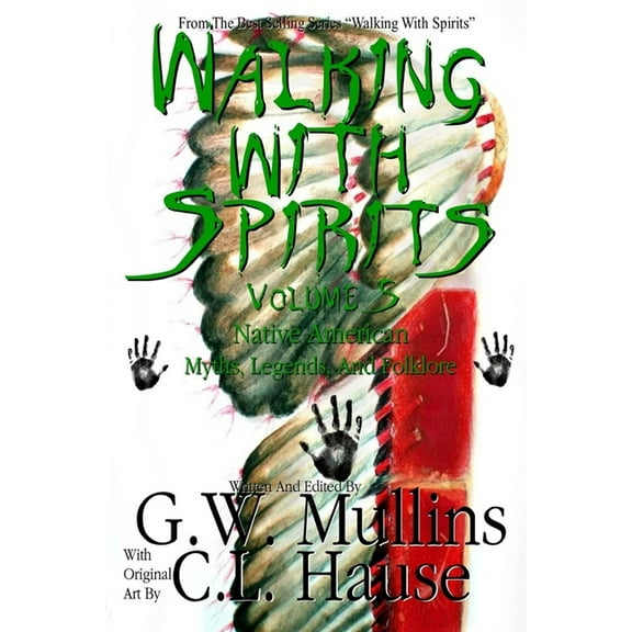 Walking with Spirits Walking With Spirits Volume 5 Native American Myths, Legends, And Folklore, Book 5, (Paperback)