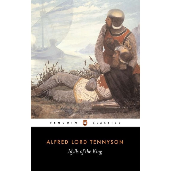 Penguin Classics Idylls of the King, (Paperback)