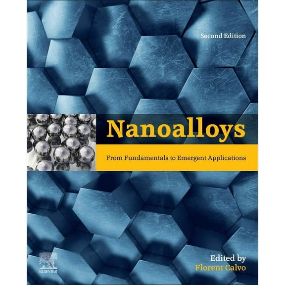Nanoalloys: From Fundamentals to Emergent Applications, (Paperback)