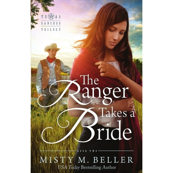 Texas Rancher Trilogy: The Ranger Takes a Bride - Paperback
