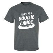 DON'T BE A DOUCHE CANOE Adult Short Sleeve T-shirt