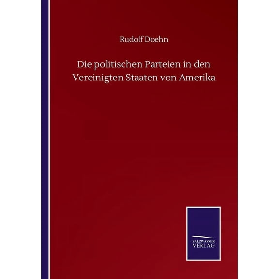 Die politischen Parteien in den Vereinigten Staaten von Amerika (Paperback)