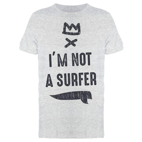 Im Not A Surfer Men's T-shirt