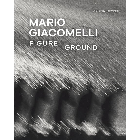 Mario Giacomelli: Figure/Ground, (Paperback)