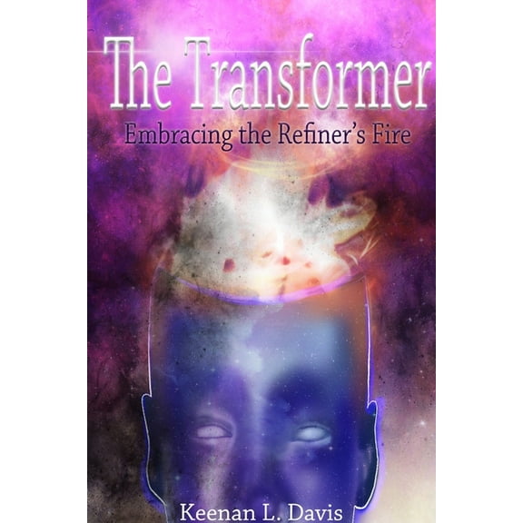 TheTransformer: Embracing the Refiner's Fire, (Paperback)