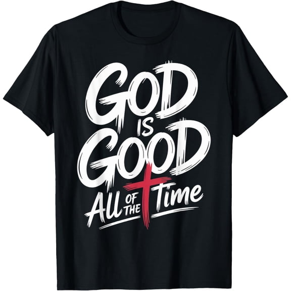 God Is Good All of The Time T-Shirt tee