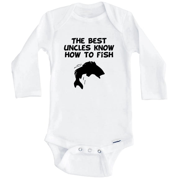 The Best Uncles Know How To Fish One Piece Baby Bodysuit (Long Sleeve), 0-3 Months White