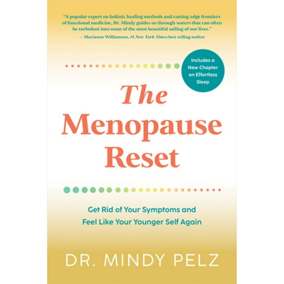 Pre-Owned The Menopause Reset: Get Rid of Your Symptoms and Feel Like Your Younger Self Again (Paperback 9781401974398) by Dr. Mindy Pelz