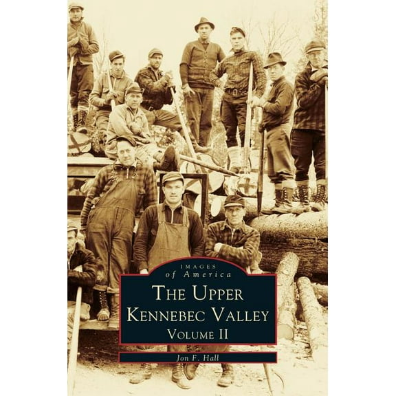 Upper Kennebec Valley, Volume II (Hardcover)