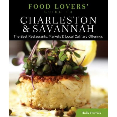 Food lovers' guide to(r) charleston & savannah - paperback:
