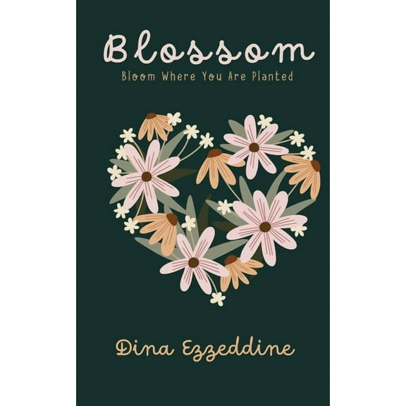 Blossom: Bloom Where You Are Planted, (Paperback)