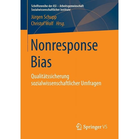 Schriftenreihe Der Asi - Arbeitsgemeinsc Nonresponse Bias: QualitÃ¤tssicherung Sozialwissenschaftlicher Umfragen, (Paperback)