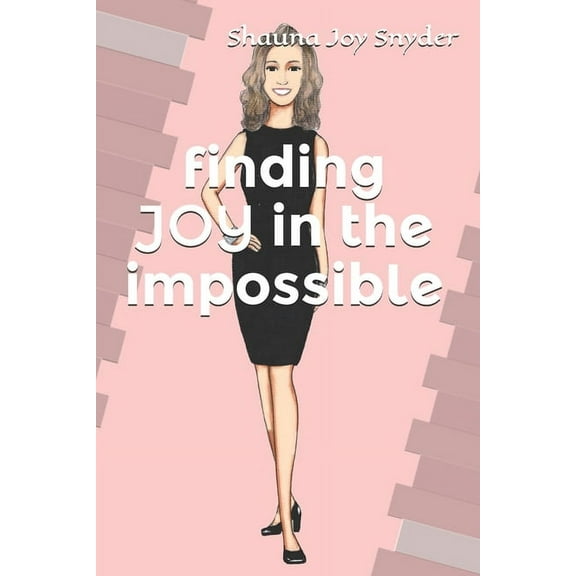 Finding JOY in the impossible (Paperback)