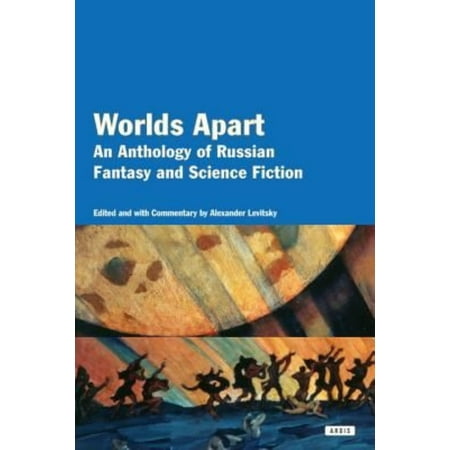 Worlds Apart: An Anthology of Russian Fantasy and Science Fiction