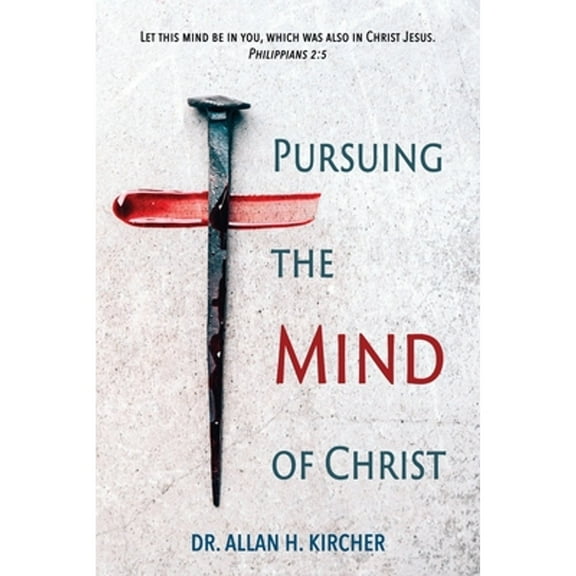 Pursuing the Mind of Christ (Paperback)